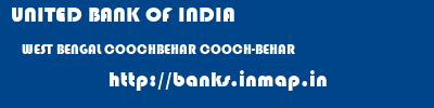 UNITED BANK OF INDIA  WEST BENGAL COOCHBEHAR COOCH-BEHAR   banks information 